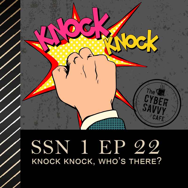 Ep 22--the importance of cyber awareness training for your staff; image of a hand knocking on the door.