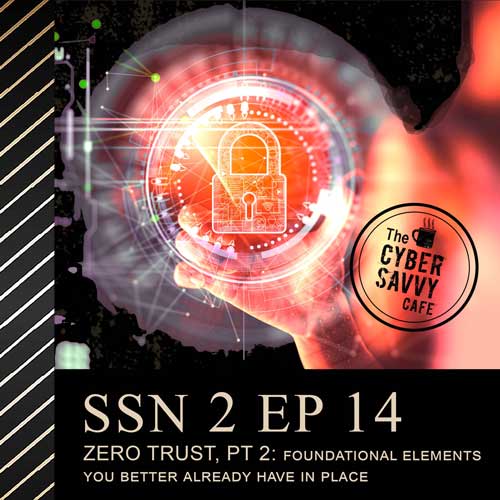 Ssn 2 Ep 14: Zero Trust Part 2, podcast episode