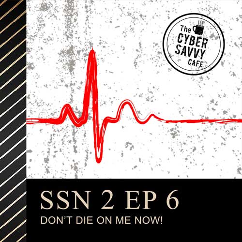 Ssn 2 Ep 6 Don't Die on Me Now podcast Cover